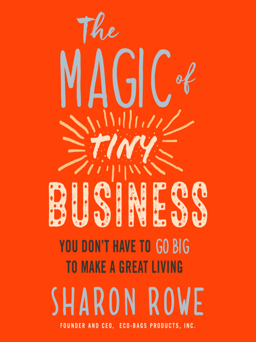 Title details for The Magic of Tiny Business by Sharon Rowe - Available
